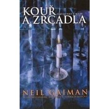 Kouř a zrcadla - Gaiman Neil