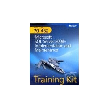 MCTS Self-paced Training Kit Exam 70-432 - Mike Hotek