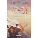 Muž, ktorý prišiel po kľukatých cestách - Agnes Martin-Lugand – Hledejceny.cz