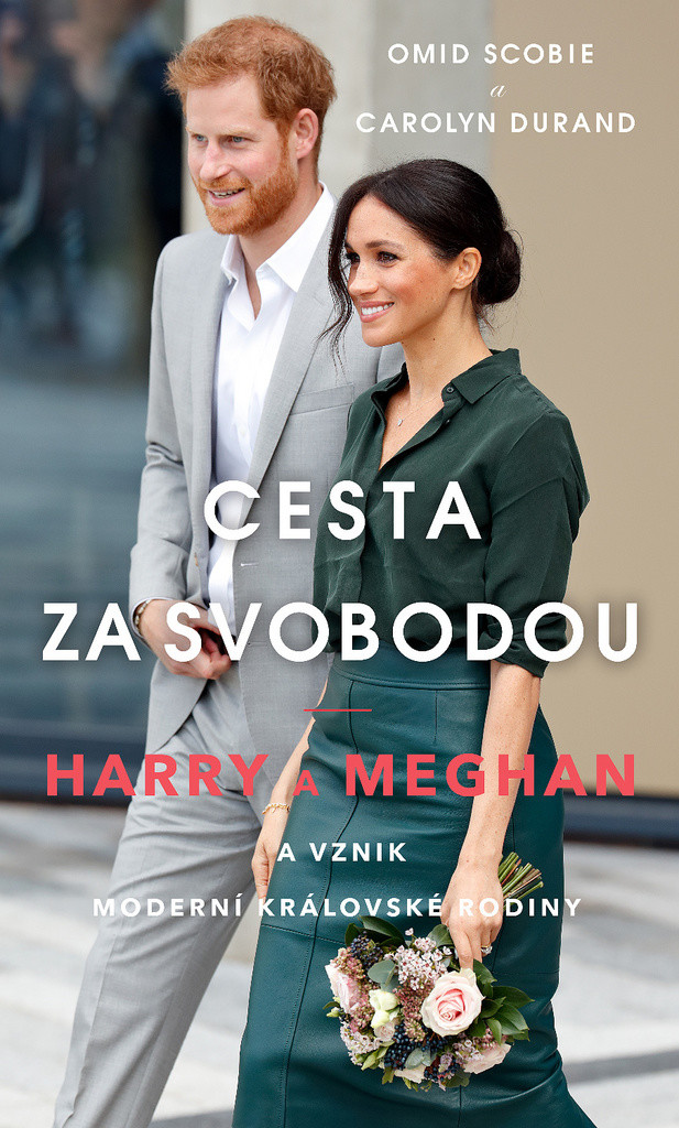 Cesta za svobodou - Harry a Meghan a vznik moderní královské rodiny - Scobie Omid, Durand Carolyn