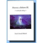 Hovory s Bohem III. - Walsch Neale Donald – Hledejceny.cz