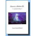 Hovory s Bohem III. - Walsch Neale Donald – Hledejceny.cz