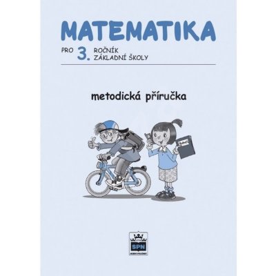 Matematika pro 3. ročník ZŠ Metodická příručka - Miroslava Čížková – Hledejceny.cz