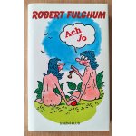 FULGHUM Robert - Ach jo – Hledejceny.cz