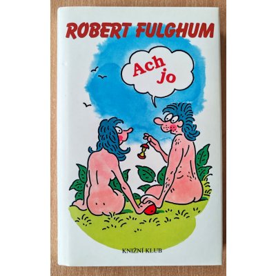 FULGHUM Robert - Ach jo – Sleviste.cz