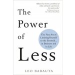 The Power of Less - Babauta, Leo – Hledejceny.cz