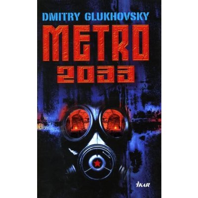 Metro 2033 - Dmitry Glukhovsky – Zbozi.Blesk.cz