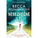 Nebezpečné lži - Becca Fitzpatricková – Hledejceny.cz