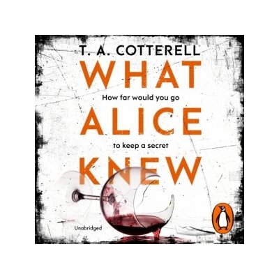 What Alice Knew: The addictive domestic thriller with a heart-stopping final twist