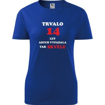 Modré dámské tričko trvalo 14 let dárky k 14 narozeninám pro holku – Zboží Dáma