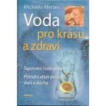 Voda pro krásu a zdraví - Merten Michaela – Hledejceny.cz