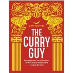 The Curry Guy: Recreate Over 100 of the Best... Dan Toombs – Sleviste.cz