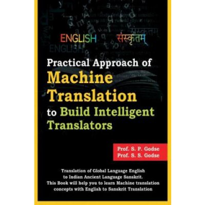 Practical Approach of Machine Translation: To Build Intelligent Translators – Zboží Mobilmania