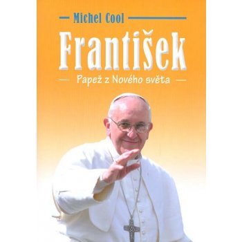 František, papež z Nového světa Cool Michel