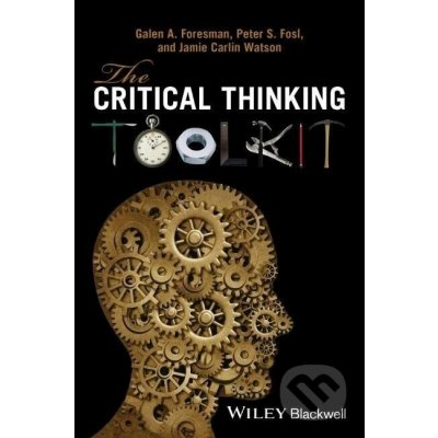 The Critical Thinking Toolkit - (Foresman Galen A.) – Hledejceny.cz