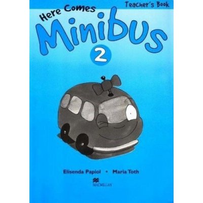 Here Comes Minibus 2 Teacher Book – Zbozi.Blesk.cz