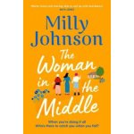 Woman in the Middle - the perfect escapist read from the much-loved Sunday Times bestseller Johnson MillyPaperback – Hledejceny.cz