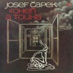 Oheň a touha. Vzpomínky a myšlenky, eseje a básně - Čapek Josef – Sleviste.cz