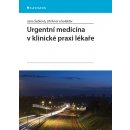 Urgentní medicína v klinické praxi lékaře - Šeblová Jana, Knor Jiří a kolektiv