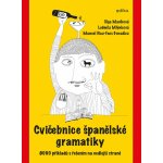 Cvičebnice španělské gramatiky - Ludmila Mlýnková, Olga Macíková, Manuel Díaz-Faes González – Hledejceny.cz