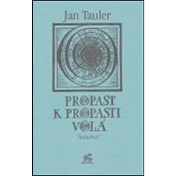 Propast k propasti volá - Jan Tauler