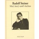 Rudolf Steiner - Muž, který uměl všechno - Nejedlo Michael