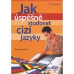 Jak úspěšně studovat cizí jazyky - Ivan Kupka – Hledejceny.cz