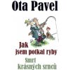 Kniha Jak jsem potkal ryby, Smrt krásných srnců - Ota Pavel