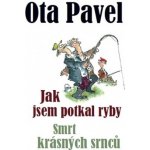 Jak jsem potkal ryby, Smrt krásných srnců - Ota Pavel – Hledejceny.cz