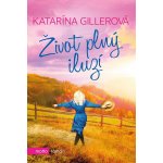 Život plný iluzí - Katarína Gillerová – Hledejceny.cz