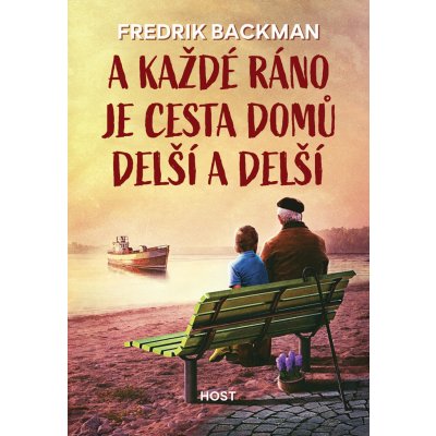 A každé ráno je cesta domů delší a delší - Backman Fredrik