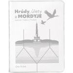 Hrúdy, úlety a Mordyje - Lednice, Valtice, Podluží – Zboží Dáma Hrúdy, úlety a Mordyje - Lednice, Valtice, Podluží – Zboží Dáma