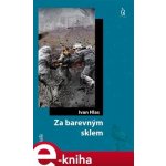 Za barevným sklem - Ivan Hlas – Hledejceny.cz