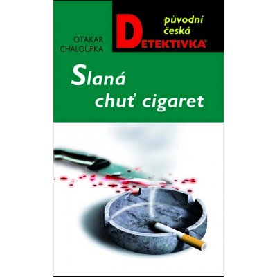 Slaná chuť cigaret - Chaloupka, Otakar, Pevná vazba vázaná – Zboží Mobilmania