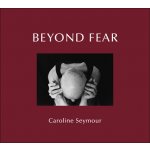 Beyond Fear Seymour CarolinePevná vazba – Hledejceny.cz