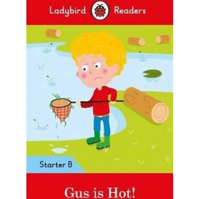 Gus is Hot!: Ladybird Readers Starter Level B – Zboží Mobilmania