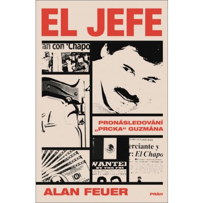 El Jefe: Pronásledování „Prcka“ Guzmána - Alan Feuer