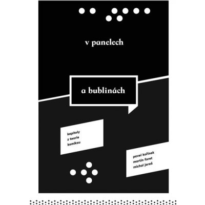 V panelech a bublinách - Kapitoly z teorie komiksu - Kořínek Pavel, Foret Martin, Jareš Michal – Zboží Mobilmania