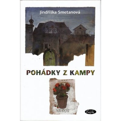 Pohádky z Kampy - Smetanová Jindřiška – Hledejceny.cz