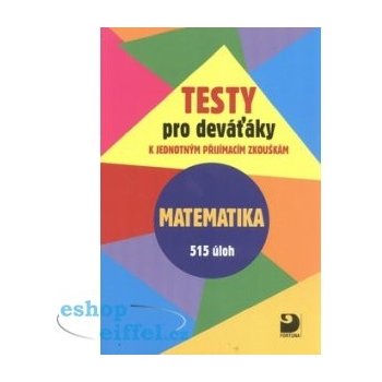 Testy pro deváťáky Matematika 515 úloh