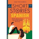 Short Stories in Spanish for Beginners - Richards Olly – Zboží Dáma
