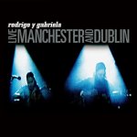 RODRIGO Y GABRIELA - RSD-LIVE MANCHESTER AND DUBLIN – Hledejceny.cz