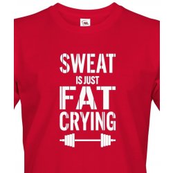 Sweat is just fat crying červená