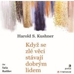 Když se zlé věci stávají dobrým lidem - Harold S. Kushner – Hledejceny.cz