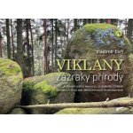 Viklany zázraky přírody Putování cestou necestou za důsledky - Vladimír Ekrt – Hledejceny.cz