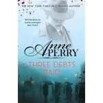 Three Debts Paid - Anne Perry – Hledejceny.cz