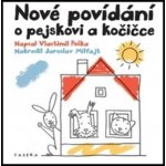 Nové povídání o pejskovi a kočičce - Vlastimil Peška – Hledejceny.cz