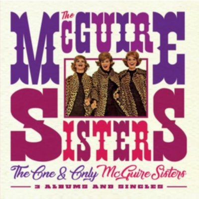 The One and Only McGuire Sisters - The McGuire Sisters CD – Zbozi.Blesk.cz