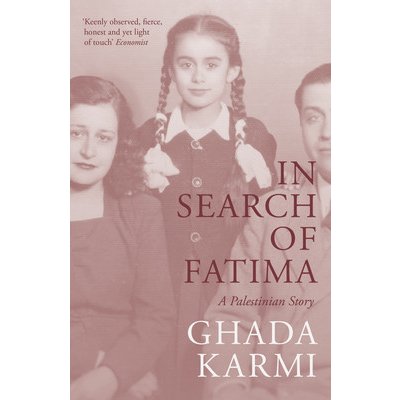 In Search of Fatima: A Palestinian Story Karmi GhadaPaperback