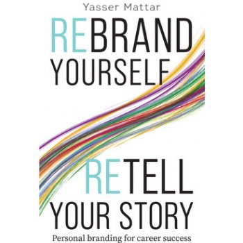 Rebrand Yourself, Retell Your Story